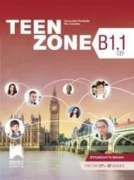 Корица на „Teen Zone - B1.1: Учебник по англ. ез 11 и 12 кл"