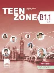 Корица на „Teen Zone - B1.1: Тетрадка по англ.ез 11 и 12 кл“
